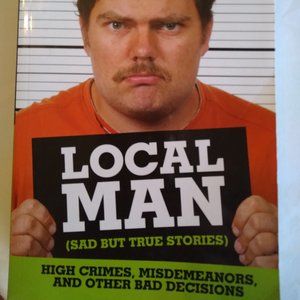 Local Man (Sad But True Stories): High Crimes,